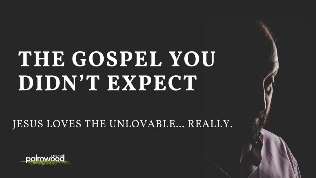 The Gospel You Didn’t Expect – Jesus Loves Betrayers